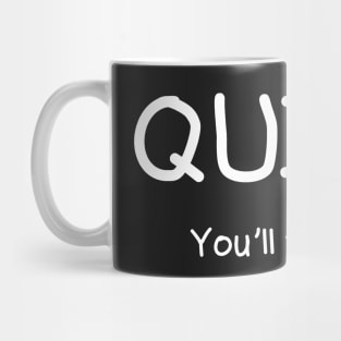 Quiet You'll Wake Me Mug